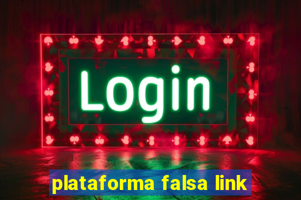 plataforma falsa link